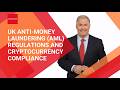 UK Anti-Money Laundering (AML) Regulations and Cryptocurrency Compliance
