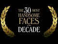 The 30 Most Handsome Faces of the Decade