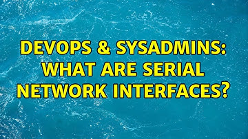 DevOps & SysAdmins: What are Serial network interfaces? (2 Solutions!!)