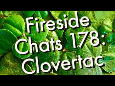 Fireside Chats 180: Clovertac