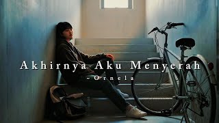 Download lagu Akhirnya Aku Menyerah – Lyric Video | Lagu Galau Tentang Melepaskan
