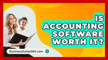 Is Accounting Software Worth It? - BusinessGuide360.com