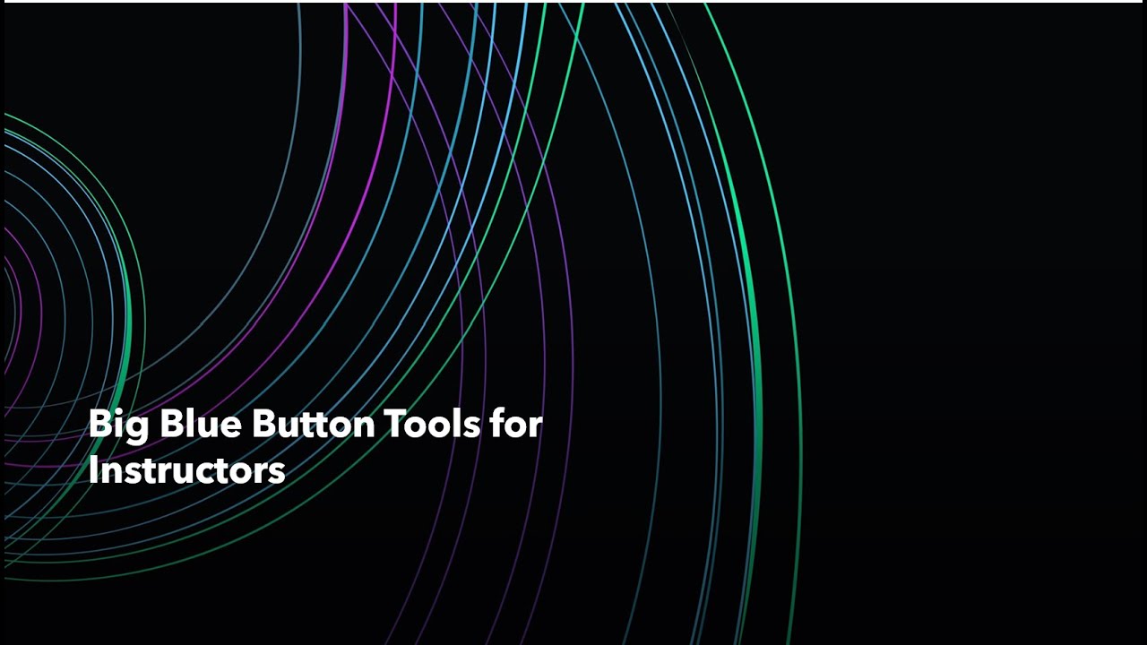 Big Blue Button Tools for Instructors (annotation tools, sharing your ...