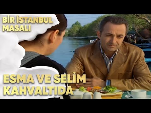 Esma ve Selim Kahvaltıda - Bir İstanbul Masalı 30. Bölüm