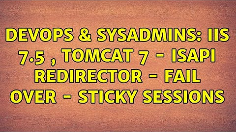 DevOps & SysAdmins: IIS 7.5 , Tomcat 7 - Isapi redirector - Fail Over - sticky sessions