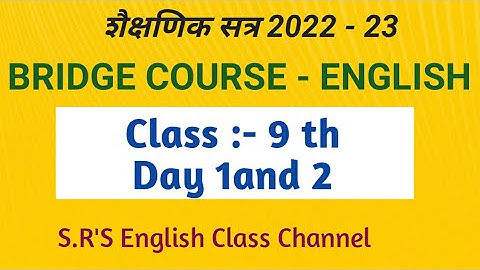 9 th ENGLISH Day 1 and 2 - BRIDGE COURSE 2022 - 23@ S.R