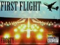 Frosty - Falsetto (First Flight)