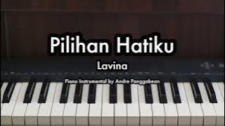Pilihan Hatiku - Lavina | Piano Karaoke by Andre Panggabean