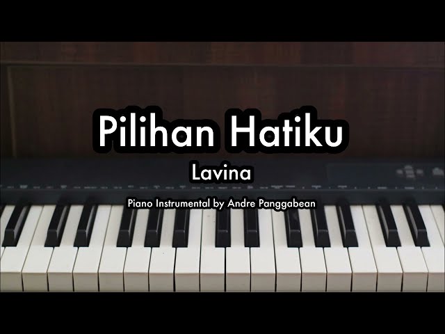 Pilihan Hatiku - Lavina | Piano Karaoke by Andre Panggabean class=