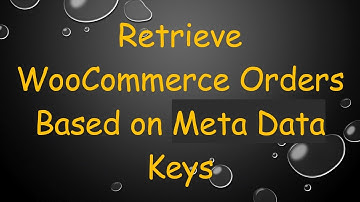 Retrieve WooCommerce Orders Based on Meta Data Keys