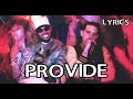 G-Eazy - Provide (Lyrics) ft. Chris Brown, Mark Morrison