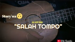 Story'Wa lagu Salah Tompo (Ali PX) Cover ukulele senar 4 #5