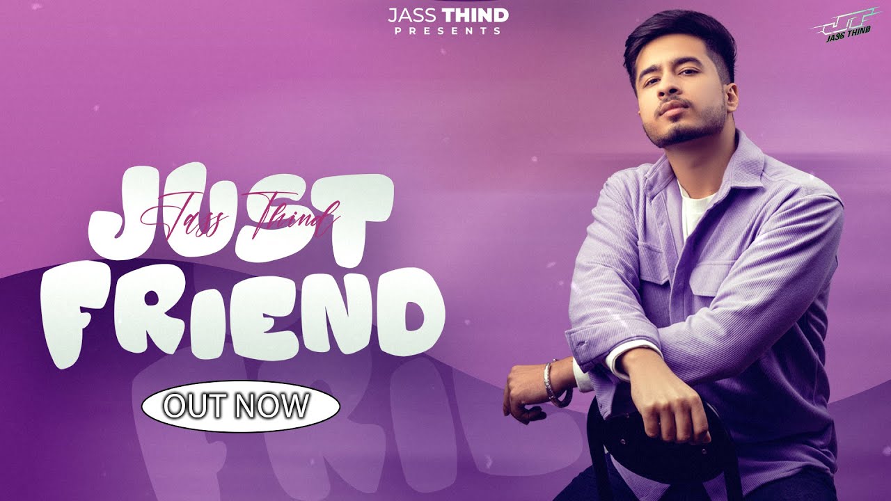 Just Friend  Jass Thind  Raaj  Latest Punjabi Song 2024  New Punjabi Song 2024