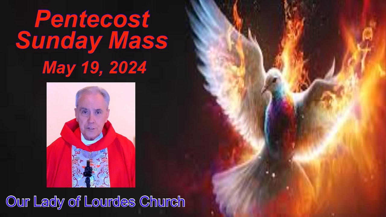 Sunday Mass Pentecost - May 19, 2024 - Msgr. Jim Lisante, Pastor, Our ...