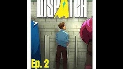 Dispatch Episode 2 "Onboarding" & 3 "Turnover" Gameplay Walkthrough