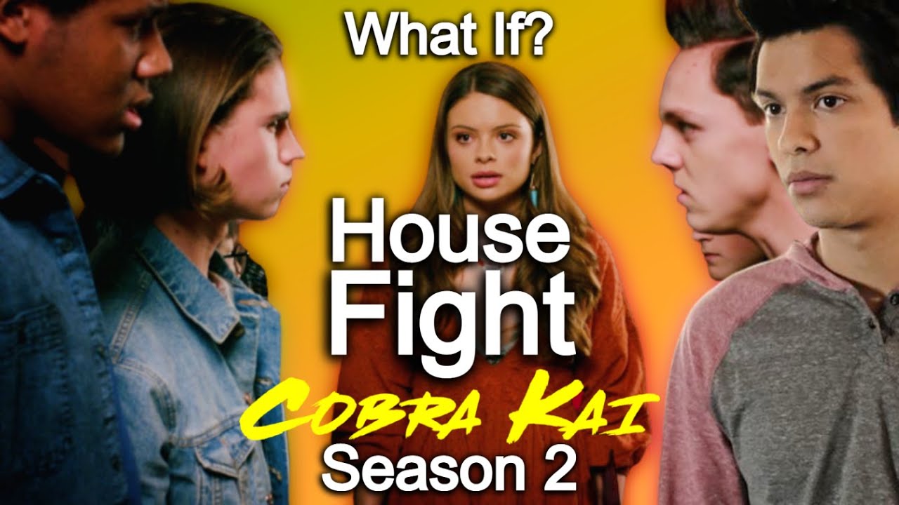 What If There Was A House Fight? (Cobra Kai Season 2) YouTube