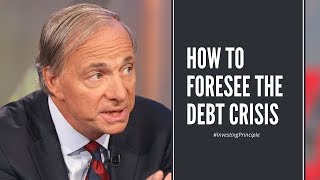 Ray Dalio: How to Foresee the Debt Crisis