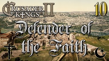 Defender of the Faith #10 - Crusader Kings 2 - The Reapers Due