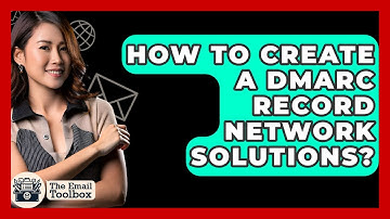 How To Create A DMARC Record Network Solutions? - TheEmailToolbox.com