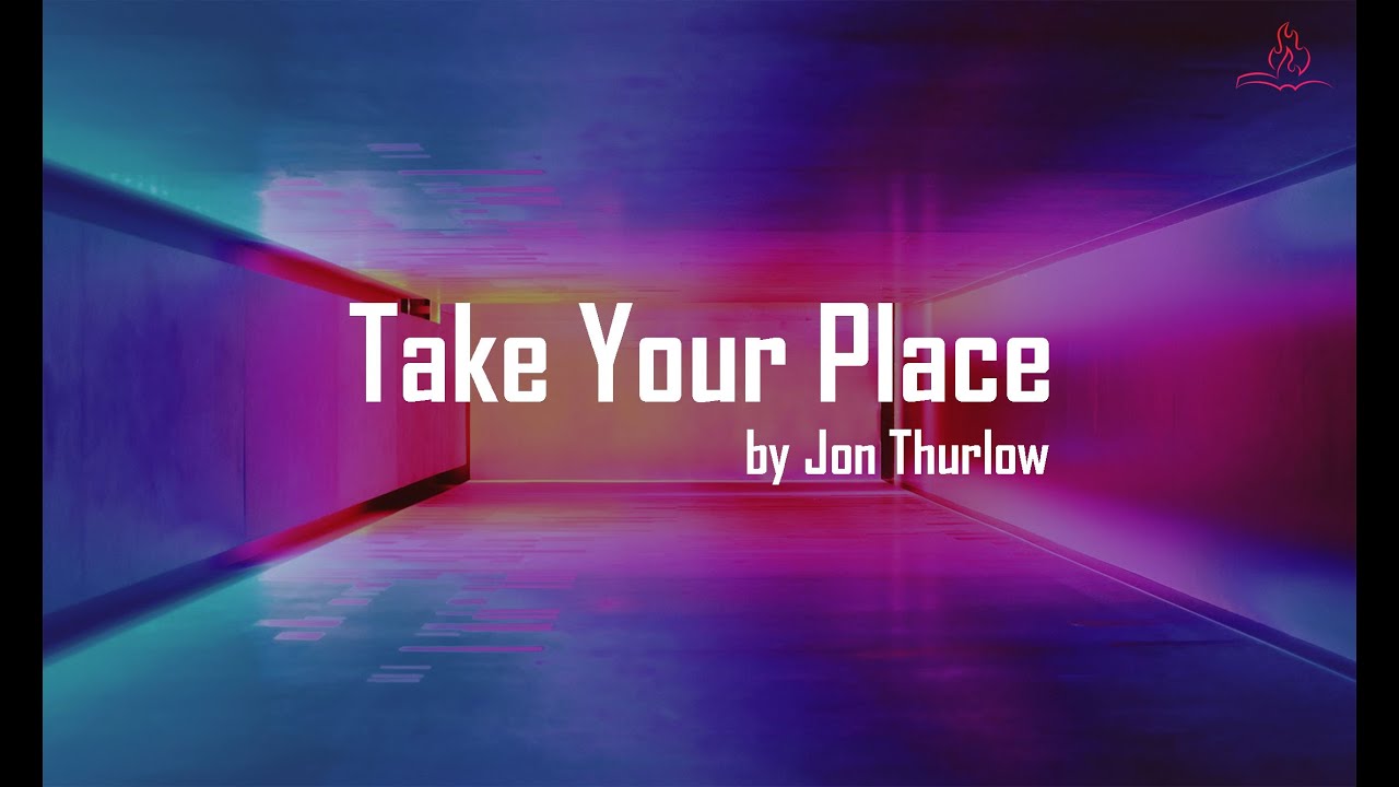 Take Your Place Jon Thurlow with Lyrics YouTube