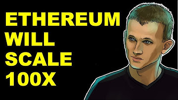 Ethereum Will Scale 100X, How Eth Will Become the Base Layer of The World!