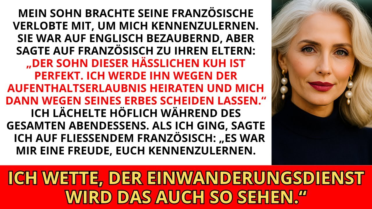 Die Verlobte meines Sohnes verspottete mich beim Abendessen auf Französisch, weil sie dachte, ich...