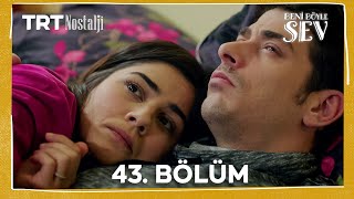 Beni Böyle Sev 43. Bölüm