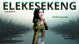Elekesekeng - Nanih Gasentra (Video Lirik)
