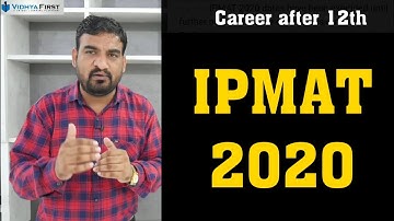 IPMAT 2020 (IIM Indore) Syllabus, Exam pattern, Latest Updates, IPMAT, IPM, Career after 12th