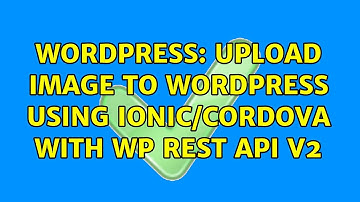 Wordpress: Upload image to wordpress using ionic/cordova with WP REST API V2