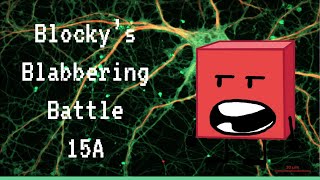 Blocky’s Blabbering Battle 15A