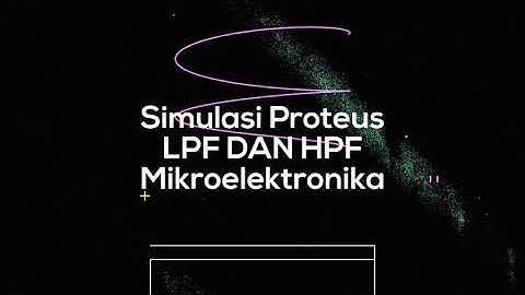 Praktikum Mikroelektronika LPF dan HPF | D3TK-43-02 Telkom University