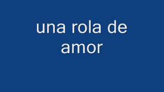 Video thumbnail of "Una Rola de Amor - Interpuesto"