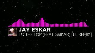 [Neurofunk] - Jay Eskar - To The Top (feat. Srikar) [JJL Remix] | [Monstercat Visualizer Fanmade]