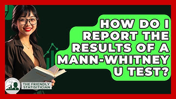 How Do I Report The Results Of A Mann-Whitney U Test? - The Friendly Statistician