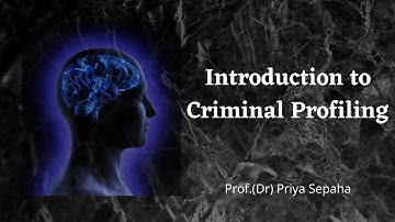 Introduction to Criminal Profiling