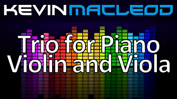 Kevin MacLeod: Trio for Piano Violin and Viola
