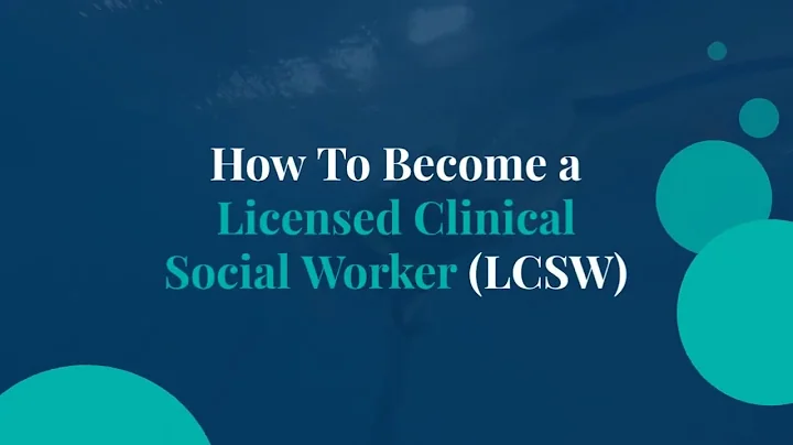 How To Become a Licensed Clinical Social Worker (LCSW) | MSW Degrees