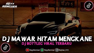 DJ MAWAR HITAM MENGKANE || BOOTLEG VIRAL TIKTOK TERBARU 2023 FT.(Edoy Remixer)