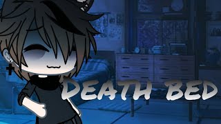 Death Bed ~ GLMV ~