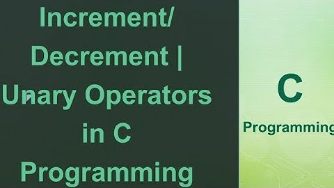 Unary Operators C_5 | Increment/Decrement Operators in C Programming | Simple way with examples