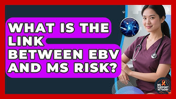 What Is The Link Between EBV And MS Risk? - MS Support Network