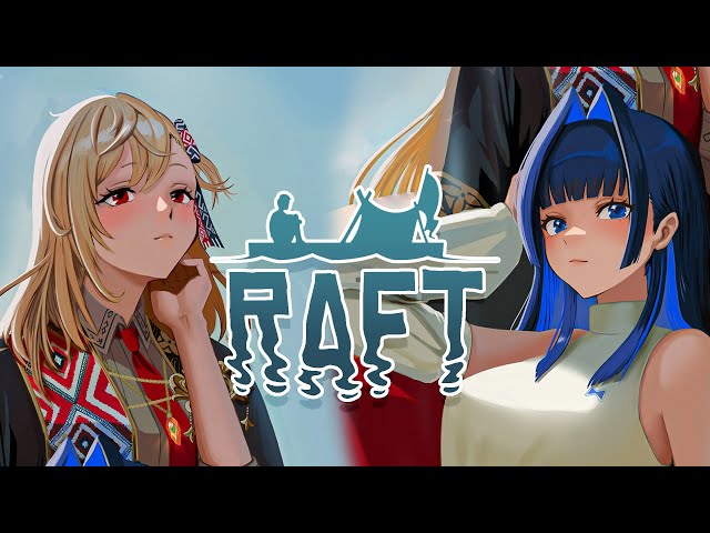 【Raft】Stranded But In Style With @KaelaKovalskiaのサムネイル