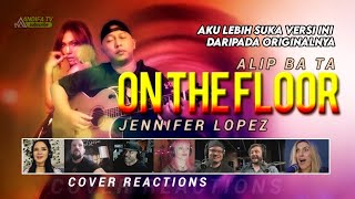 Ini lebih baik dari versi originalnya.. On the Floor | Jennifer Lopez - ALIP BA TA | REACTIONS