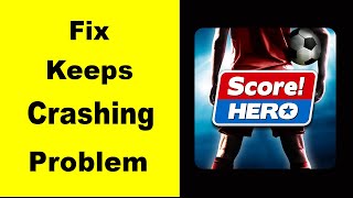 "Score Hero" App Keeps Crashing Problem Solved Android & iOS - Score Hero App Crash Issue screenshot 5