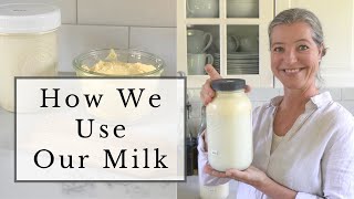 From Raw To Fermented: How We Actually Use Milk in A Week