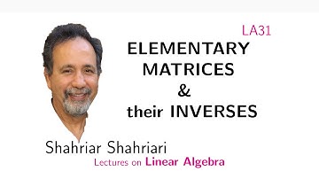 LA31 Elementary Matrices and their inverses