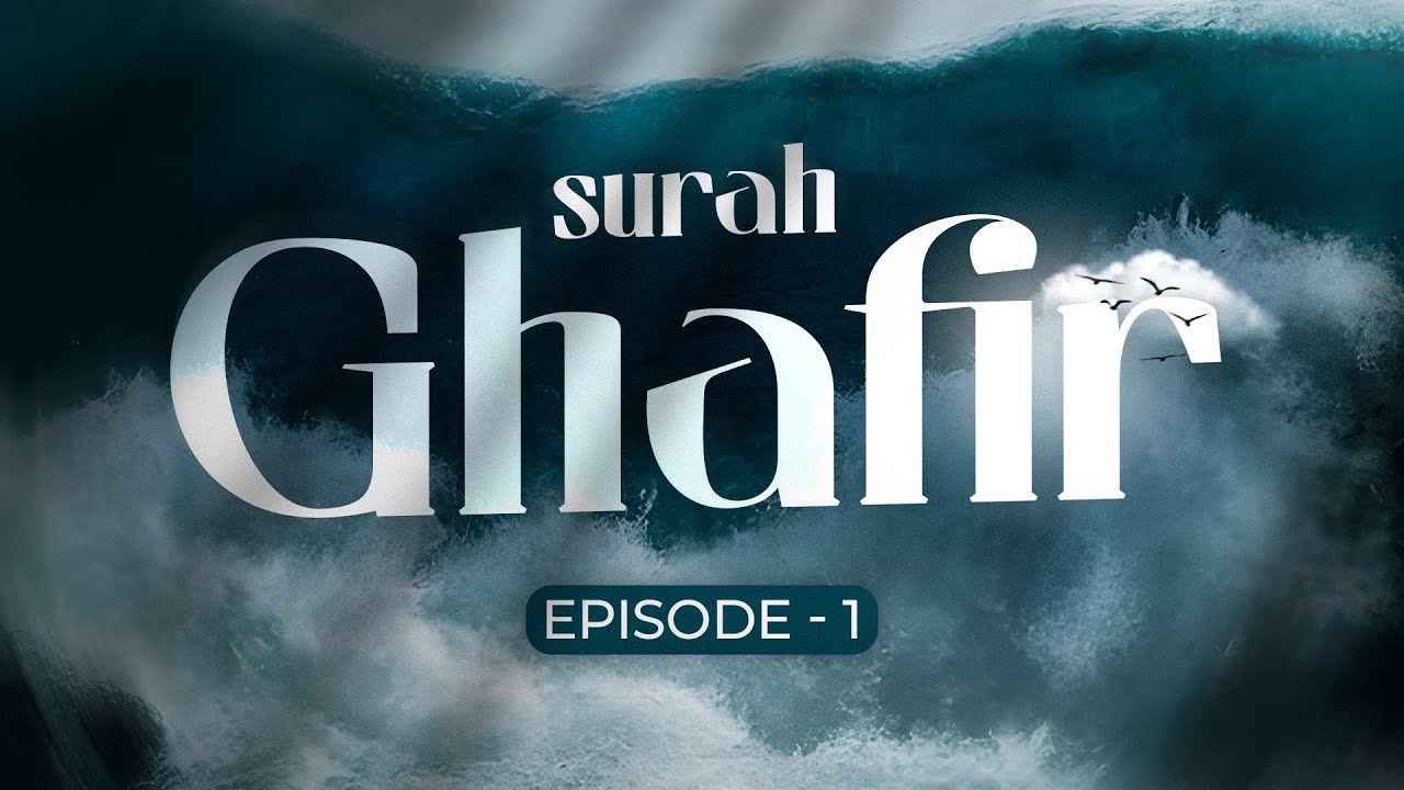 Surah Ghafir - Ep 1 || Mugheerah Luqman