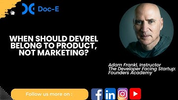 Adam Frankl - When should DevRel belong to Product, not Marketing?