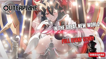 Outerplane | In the Great New World | ALL Event Stages | Gameplay & Story & Combat | HD